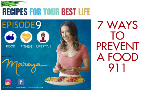 Ep. 9 – 7 Ways to Prevent a Food 911 – Recipes For Your Best Life Podcast