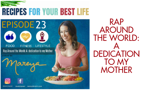 Ep. 23 – Rap Around the World: A Dedication to My Mother – Recipes for Your Best Life Podcast